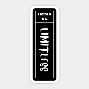 Imma Be Limitless - Vertical Typogrphy Sticker